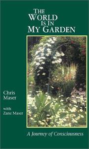 Cover of: The world is in my garden: a journey of consciousness