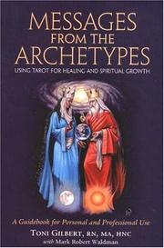 Cover of: Messages from the Archetypes: Using Tarot for Healing and Spiritual Growth : A Guidebook for Personal and Professional Use