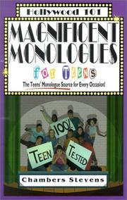 Cover of: Magnificent Monologues for Teens: The Teens' Monologue Source for Every Occasion (Hollywood 101, 4)