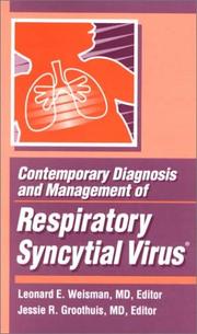 Contemporary diagnosis and management of respiratory syncytial virus by Leonard E., M.D. Weisman, Jessie R. Groothuis