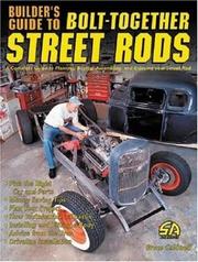 Cover of: Builder's guide to bolt-together street rods: a complete guide to planning, buying, assembling, and enjoying your street rod