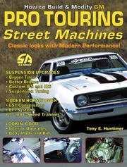 Cover of: How to build & modify GM pro-touring street machines: classic looks with modern performance!