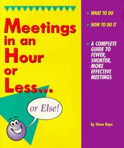 Meetings in an hour or less-- by Steve Kaye