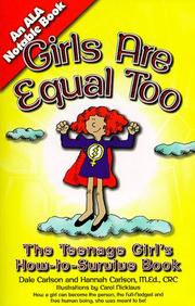 Cover of: Girls are equal too: how to survive : for teenage girls