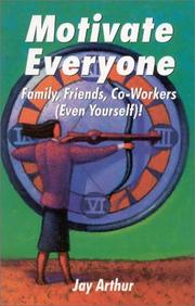 Motivate Everyone by Jay Arthur