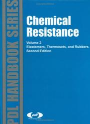 Cover of: Chemical Resistance, Volume 2: Thermoplastic Elastomers, Thermosets and Rubbers (PDL Handbook Series)