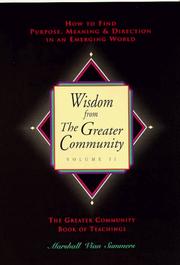 Cover of: Wisdom from the Greater Community, Vol 2: How to Find Purpose, Meaning & Direction in an Emerging World (New Knowledge Library)