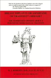 Cover of: Breast implants or Aspartame (Nutrasweet) disease?: the suppressed opinion about a perceived medicolegal travesty