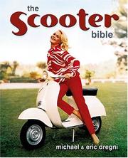 Cover of: Scooter Bible: From Cushman to Vespa,the Ultimate History and Buyer's Guide