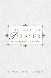 Cover of: The art of prayer by Timothy K. Jones