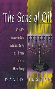 Cover of: The sons of oil: God's anointed, ministers of true inner healing