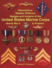 Cover of: Decorations, Medals, Ribbons, Badges and Insignia of the United States Marine Corps by James Thompson