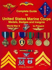 Cover of: Complete guide to United States Marine Corps medals, badges, and insignia by Thompson, James G.