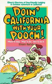 Cover of: Doin' California With Your Pooch!: Eileen's Directory of Dog-Friendly Lodging & Outdoor Adventure in California (Barish, Eileen. Vacationing With Your Pet Travel Series.)