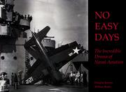 Cover of: No Easy Days: The Incredible Drama of Naval Aviation