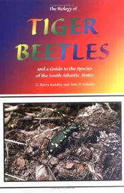 Cover of: The biology of tiger beetles and a guide to the species of the South Atlantic states
