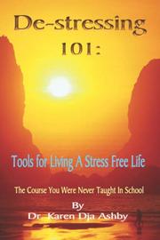 Cover of: De-stressing 101: Tools for Living a Stress-Free Life
