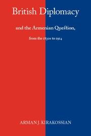 British Diplomacy and the Armenian Question by Arman J. Kirakossian