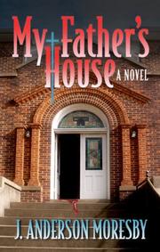 My Father's House by J. Anderson Moresby