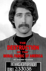 The Destruction of the Moral Fabric of America by Steven Toushin