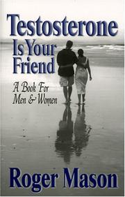 Cover of: Testosterone Is Your Friend: A Book for Both Men & Women