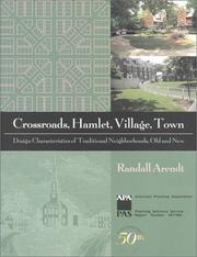 Cover of: Crossroads, hamlet, village, town: design characteristics of traditional neighborhoods, old and new