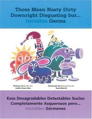 Cover of: Those mean nasty dirty downright disgusting but-- invisible germs by Judith Rice