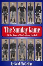 Cover of: The Sunday game: at the dawn of professional football