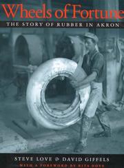Cover of: Wheels of fortune: the story of rubber in Akron