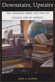 Cover of: Downstairs, Upstairs: The Changed Spirit and Face of College Life in America
