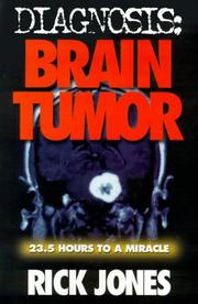 Cover of: Diagnosis: brain tumor: 23.5 hours to a miracle