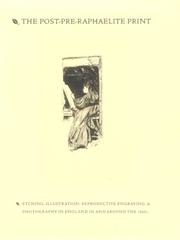 Cover of: The post-pre-Raphaelite print: etching, illustration, reproductive engraving, and photography in England in and around the 1860s