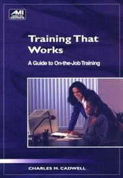 Cover of: Training that works: a guide to on-the-job training