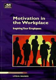 Cover of: Motivation in the workplace by Lydia Banks