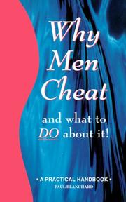 Cover of: Why men cheat and what to do about it: a practical handbook