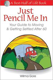 Cover of: Just Pencil Me In: Your Guide to Moving and Getting Settled After 60