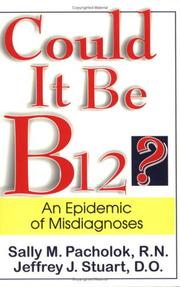Cover of: Could It Be B12? by Sally M. Pacholok, Jeffrey J. Stuart