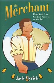 Cover of: The merchant: planting your own seeds of success on the job