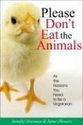 Cover of: Please Don't Eat the Animals: All the Reasons You Need to Be a Vegetarian