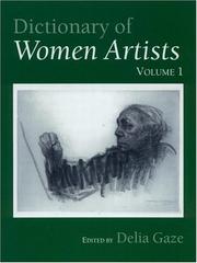 Cover of: Dictionary of women artists by editor, Delia Gaze ; picture editors, Maja Mihajlovic, Leanda Shrimpton