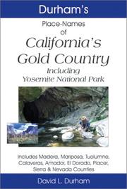 Cover of: Durham's place names of California's Gold Country, including Yosemite National Park : including Madera, Mariposa, Tuolumne, Calaveras, Amador, El Dorado, Placer, Sierra & Nevada counties