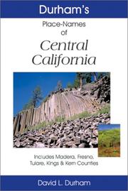 Cover of: Durham's place names of central California: includes Madera, Fresno, Tulare, Kings & Kern counties