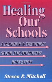 Cover of: Healing our schools: a parents' & teachers' guide for improving education