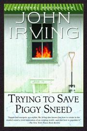 Cover of: Trying to save Piggy Sneed by John Irving