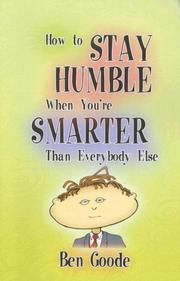 Cover of: How to Stay Humble When You're Smarter Than Everybody Else