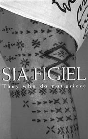 Cover of: Sia Figiel: They Who Do Not Grieve