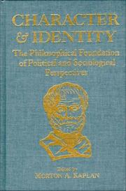 Cover of: Character and Identity: Philosophical Foundations of Political and Sociological Perspectives