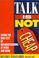 Cover of: Talk is Not Cheap!