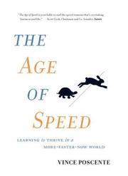 Cover of: The Age of Speed: Learning to Thrive in a More-Faster-Now World