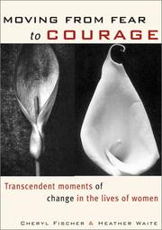 Cover of: Moving From Fear to Courage: Transcendent Moments of Change in the Lives of Women